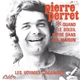 Pierre Perret - Quand Le Soleil Entre Dans Ma Maison - Les Voyages Organisés